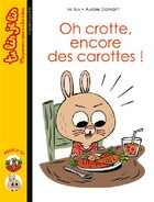  Achetez le livre d'occasion Oh crotte, encore des carottes ! sur Livrenpoche.com 