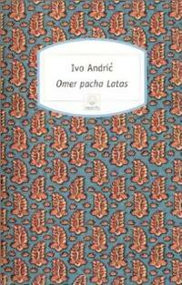  Achetez le livre d'occasion Omer pacha Latas de Ivo Andric sur Livrenpoche.com 