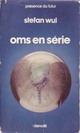  Achetez le livre d'occasion Oms en série de Stefan Wul sur Livrenpoche.com 