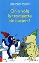  Achetez le livre d'occasion On a volé la trompette de Lucien ! de Jean-Marc Mathis sur Livrenpoche.com 