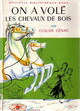  Achetez le livre d'occasion On a volé les chevaux de bois de Claude Cénac sur Livrenpoche.com 