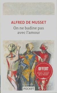  Achetez le livre d'occasion On ne badine pas avec l'amour de Alfred De Musset sur Livrenpoche.com 