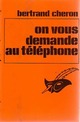  Achetez le livre d'occasion On vous demande au téléphone de Bertrand Chéron sur Livrenpoche.com 