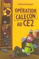  Achetez le livre d'occasion Opération caleçon au CE2 de Catherine Missonnier sur Livrenpoche.com 