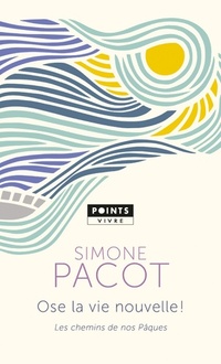  Achetez le livre d'occasion Ose la vie nouvelle ! Les chemins de nos Pâques de Simone Pacot sur Livrenpoche.com 