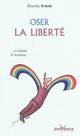  Achetez le livre d'occasion Oser la liberté... et choisir le bonheur de Rosette Poletti sur Livrenpoche.com 