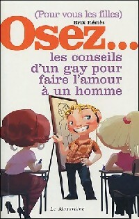 Achetez le livre d'occasion Osez... Tous les conseils d'un gay pour faire l'amour aux hommes de Erik Rémès sur Livrenpoche.com 