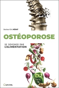  Achetez le livre d'occasion Ostéoporose : Se soigner par l'alimentation de Eric Menat sur Livrenpoche.com 