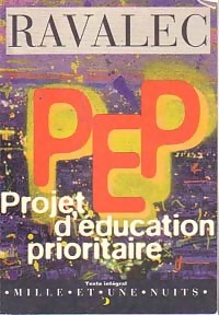  Achetez le livre d'occasion PEP, Projet d'Education Prioritaire de Vincent Ravalec sur Livrenpoche.com 