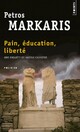  Achetez le livre d'occasion Pain, éducation, liberté de Petros Markaris sur Livrenpoche.com 