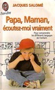  Achetez le livre d'occasion Papa, maman, écoutez-moi vraiment de Jacques Salomé sur Livrenpoche.com 