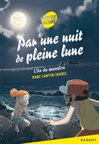  Achetez le livre d'occasion Par une nuit de pleine lune : L'île du monstre de Marc Cantin Et Isabel sur Livrenpoche.com 