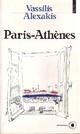  Achetez le livre d'occasion Paris-Athènes de Vassilis Alexakis sur Livrenpoche.com 