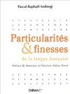  Achetez le livre d'occasion Particularités et finesses de la langue française sur Livrenpoche.com 