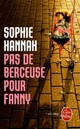  Achetez le livre d'occasion Pas de berceuse pour Fanny de Sophie Hannah sur Livrenpoche.com 