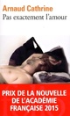  Achetez le livre d'occasion Pas exactement l'amour de Arnaud Cathrine sur Livrenpoche.com 