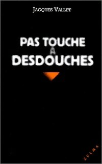  Achetez le livre d'occasion Pas touche à Desdouches de Jacques Vallet sur Livrenpoche.com 