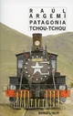  Achetez le livre d'occasion Patagonia Tchou-Tchou de Raul Argemi sur Livrenpoche.com 