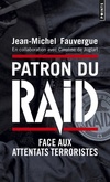  Achetez le livre d'occasion Patron du raid. Face aux attentats terroristes sur Livrenpoche.com 