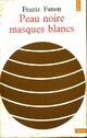  Achetez le livre d'occasion Peau noire, masques blancs de Frantz Fanon sur Livrenpoche.com 