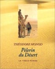  Achetez le livre d'occasion Pèlerin du désert de Théodore Monod sur Livrenpoche.com 