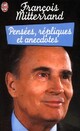  Achetez le livre d'occasion Pensées, répliques et anecdotes de François Mitterrand sur Livrenpoche.com 