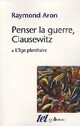  Achetez le livre d'occasion Penser la guerre, Clausewitz Tome II : L'âge planétaire de Raymond Aron sur Livrenpoche.com 