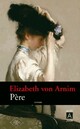  Achetez le livre d'occasion Père de Elizabeth Von Arnim sur Livrenpoche.com 