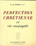  Achetez le livre d'occasion Perfection chrétienne et vie conjugale sur Livrenpoche.com 