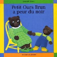  Achetez le livre d'occasion Petit Ours Brun a peur du noir de Danièle Bour sur Livrenpoche.com 