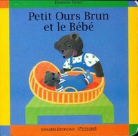  Achetez le livre d'occasion Petit Ours Brun et le bébé de Danièle Pomme d'Api ; Bour sur Livrenpoche.com 