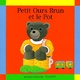  Achetez le livre d'occasion Petit Ours Brun et le pot de Pomme d'Api sur Livrenpoche.com 