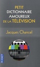  Achetez le livre d'occasion Petit dictionnaire amoureux de la télévision de Jacques Chancel sur Livrenpoche.com 