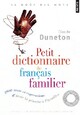  Achetez le livre d'occasion Petit dictionnaire du français familier de Claude Duneton sur Livrenpoche.com 