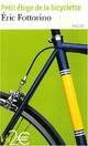 Achetez le livre d'occasion Petit éloge de la bicyclette de Eric Fottorino sur Livrenpoche.com 