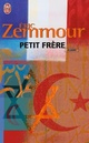  Achetez le livre d'occasion Petit frère de Eric Zemmour sur Livrenpoche.com 