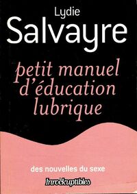  Achetez le livre d'occasion Petit manuel d'éducation lubrique de Lydie Salvayre sur Livrenpoche.com 