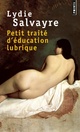  Achetez le livre d'occasion Petit traité d'éducation lubrique de Lydie Salvayre sur Livrenpoche.com 