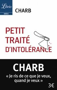  Achetez le livre d'occasion Petit traité d'intolérance de Charb sur Livrenpoche.com 
