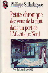 Achetez le livre d'occasion Petite chronique des gens de la nuit dans un port de l'Atlantique Nord de Philippe S. Hadengue sur Livrenpoche.com 