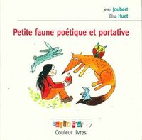 Achetez le livre d'occasion Petite faune poétique et portative de Jean Joubert sur Livrenpoche.com 