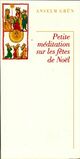  Achetez le livre d'occasion Petite méditation sur les fêtes de Noël de Anselm Grün sur Livrenpoche.com 