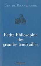  Achetez le livre d'occasion Petite philosophie des grandes trouvailles sur Livrenpoche.com 