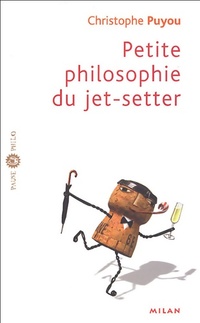  Achetez le livre d'occasion Petite philosophie du jet-setter de Christophe Puyou sur Livrenpoche.com 