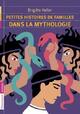  Achetez le livre d'occasion Petites histoires de famille dans la mythologie de Brigitte Heller-Arfouillère sur Livrenpoche.com 