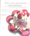 Achetez le livre d'occasion Petits plats gourmands pour mamans au bord de la crise de nerf sur Livrenpoche.com 