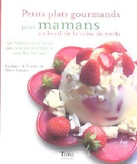  Achetez le livre d'occasion Petits plats gourmands pour mamans au bord de la crise de nerf de Stéphanie De Turckheim sur Livrenpoche.com 