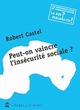  Achetez le livre d'occasion Peut-on vaincre l'insécurité sociale ? de Robert Castel sur Livrenpoche.com 