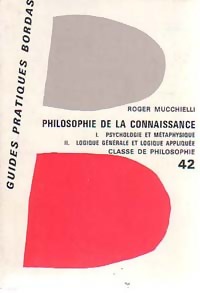  Achetez le livre d'occasion Philosophie de la connaissance de Roger Mucchielli sur Livrenpoche.com 