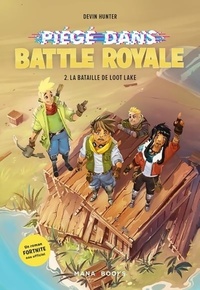  Achetez le livre d'occasion Piégé dans battle royale Tome II : La baitaille de Loot Lake de Devin Hunter sur Livrenpoche.com 